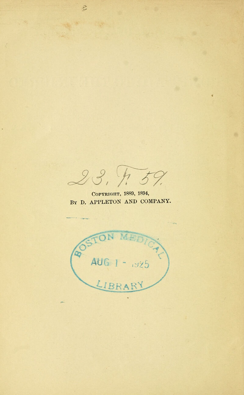 Copyright, 1889, 1894, By D. APPLETON AND COMPANY.