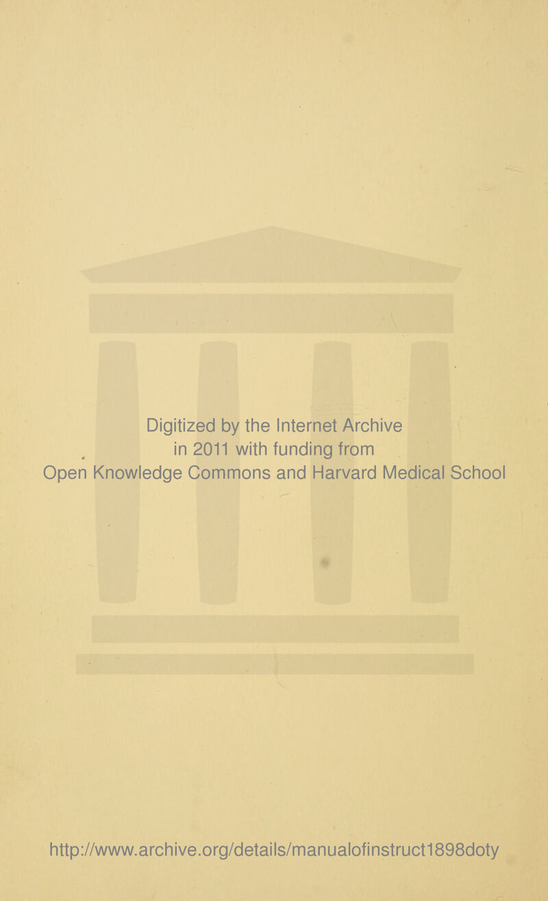 Digitized by the Internet Archive in 2011 with funding from Open Knowledge Commons and Harvard Medical School http://www.archive.org/details/manualofinstruct1898doty