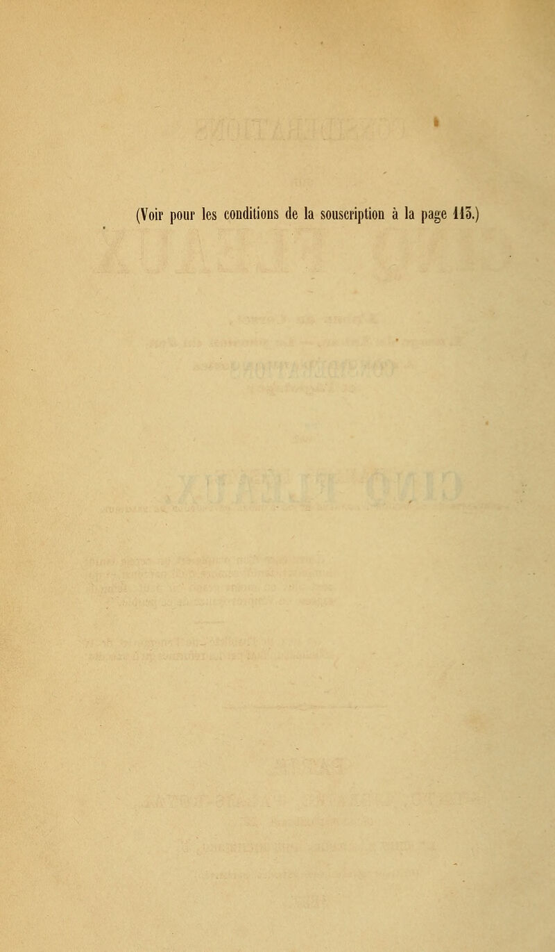 (Voir pour les conditions de la souscription à la page 113.