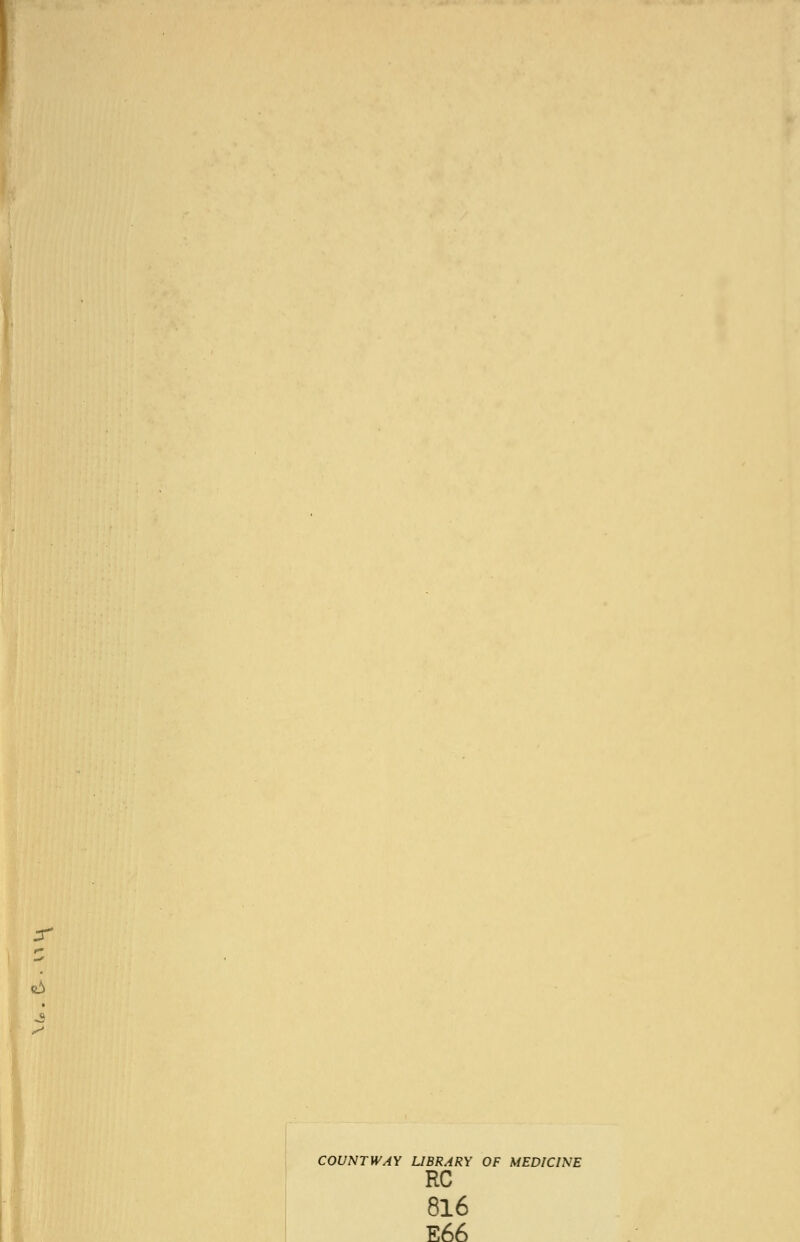 J- C0t/N7W,*Y LIBRARY OF MEDICINE RC 816 E66