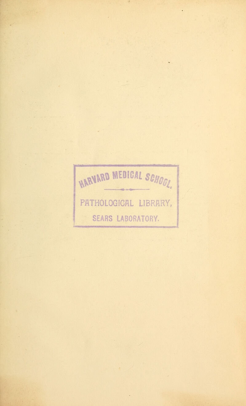 PATHOLOGICAL LIBRARY, SEARS LABORATORY.