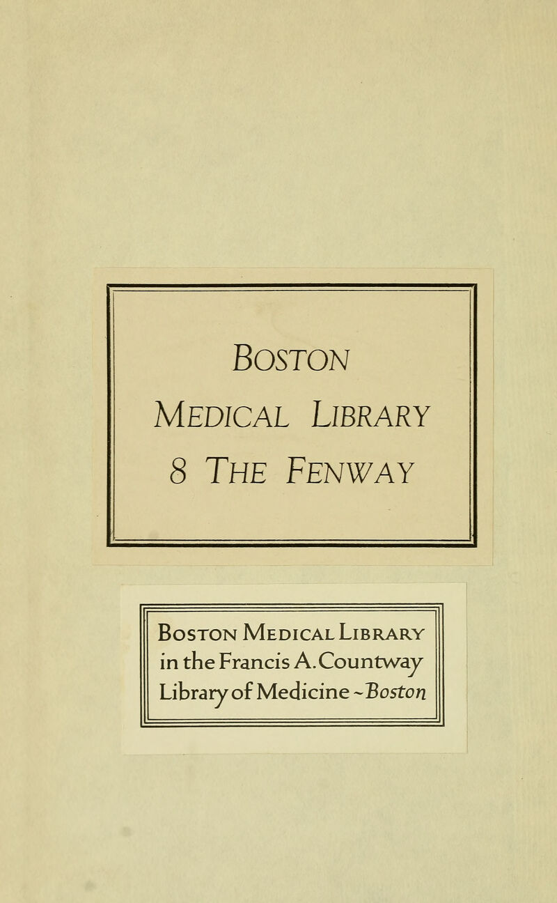 Boston Medical Library 8 The Fenway Boston Medical Library in the Francis A.Countway Library of Medicine -Boston