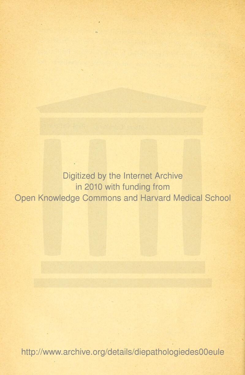 Digitized by the Internet Archive in 2010 with funding from Open Knowledge Commons and Harvard Medical School http://www.archive.org/details/diepathologiedesOOeule