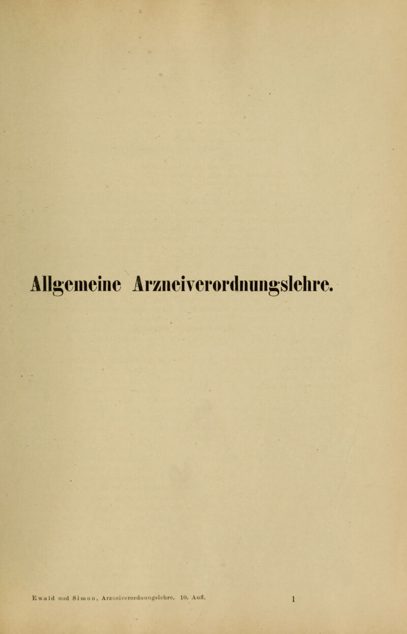 Allgemeine Arzneivcrordmingslehre. IC wähl und Simon. A !/.:;••! vr ronlii u n^sl.-li ir. In. Aull.