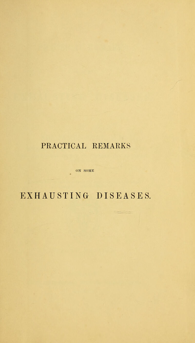 EXHAUSTING DISEASES.