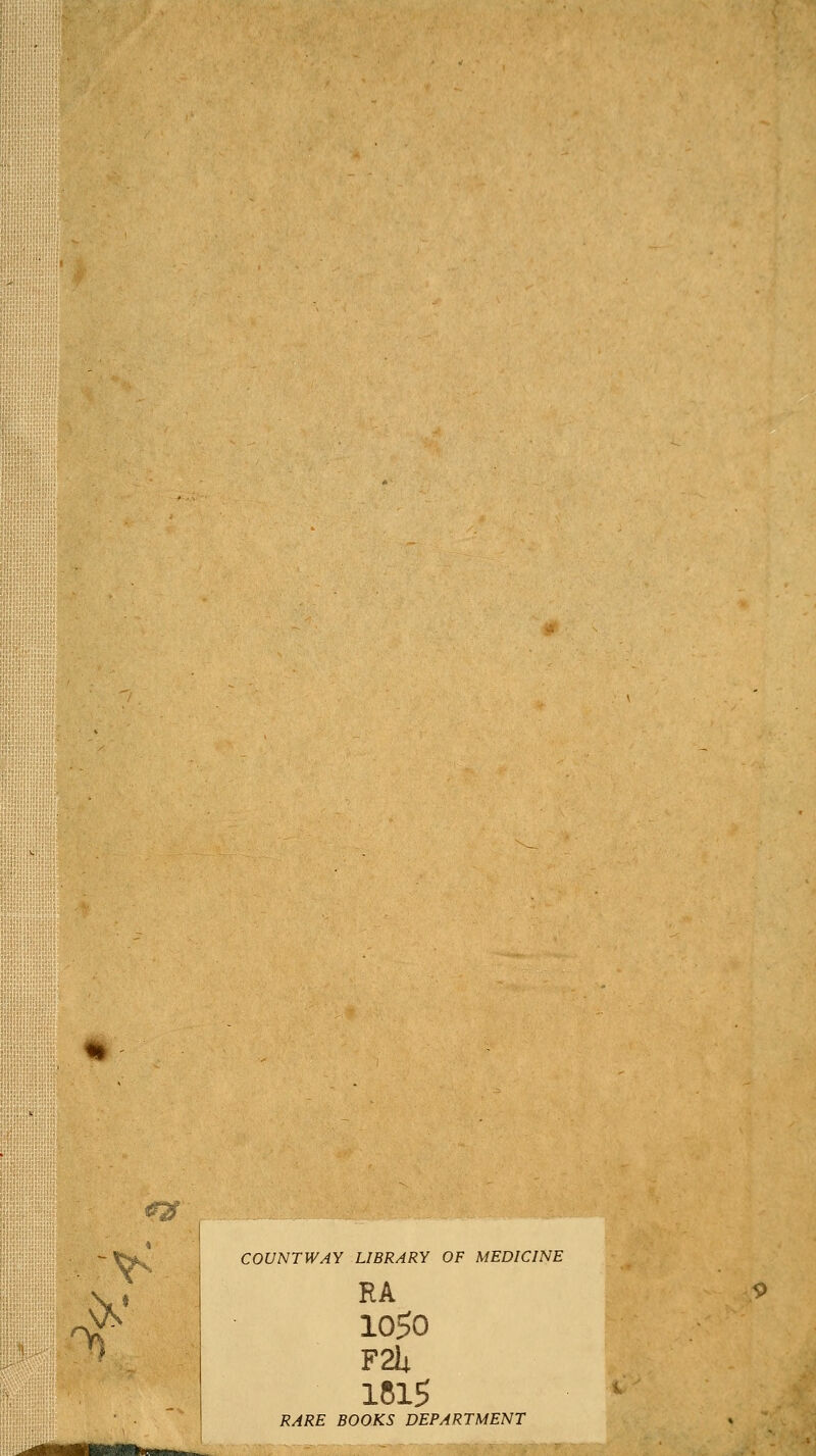 COUNTWAY LIBRARY OF MEDICINE 1050 F2U 1815 RARE BOOKS DEPARTMENT