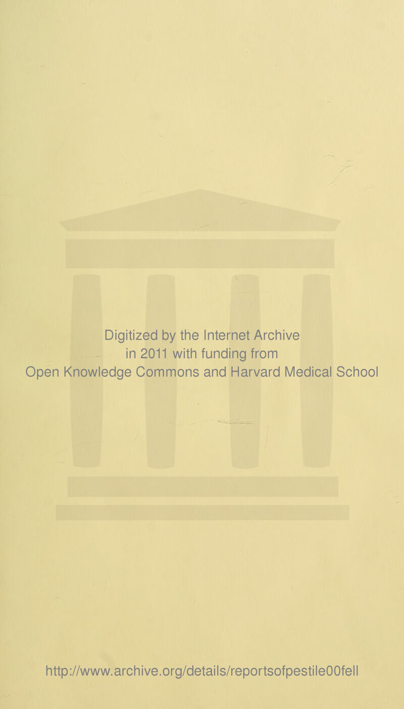 Digitized by the Internet Arciiive in 2011 with funding from Open Knowledge Commons and Harvard Medical School http://www.archive.org/details/reportsofpestileOOfell