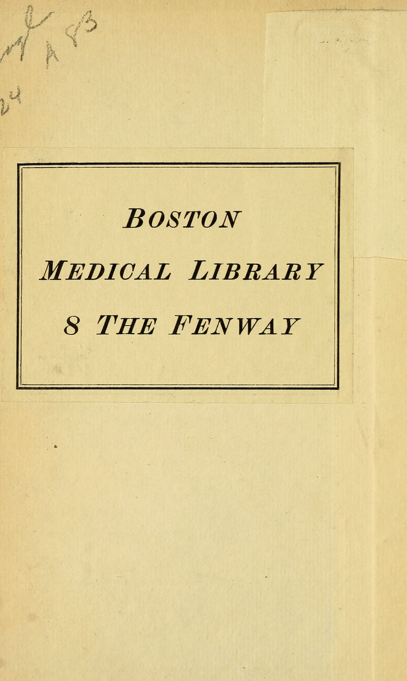 V Boston Medical Libbabt 8 THE FENWAT