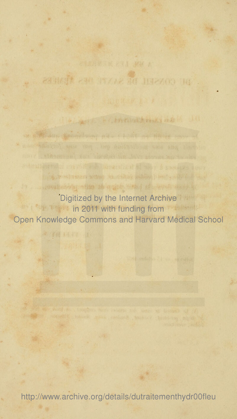 'Digitized by the Internet Archive in 2011 with funding from Open Knowledge Gommons and Harvard Médical School http://www.archive.org/details/dutraitementhydrOOfleu