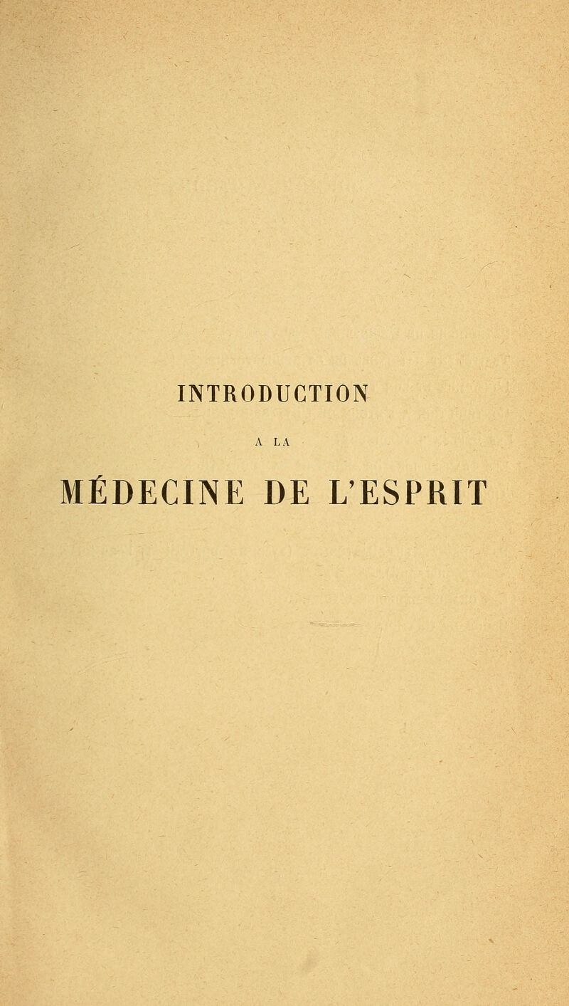 INTRODUCTION A LA MÉDECINE DE L'ESPRIT