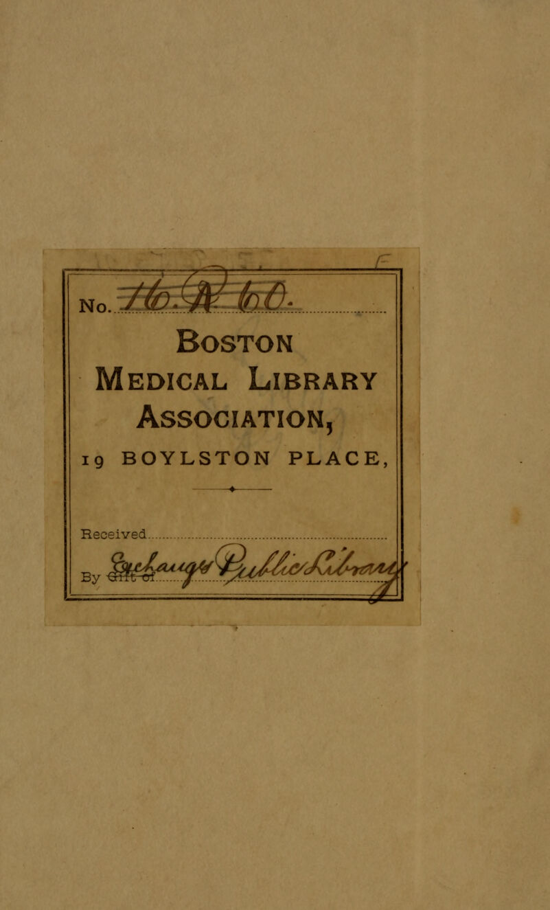 Boston Medical Library Association, 19 BOYLSTON PLACE, Received By yJZifa ^VL'