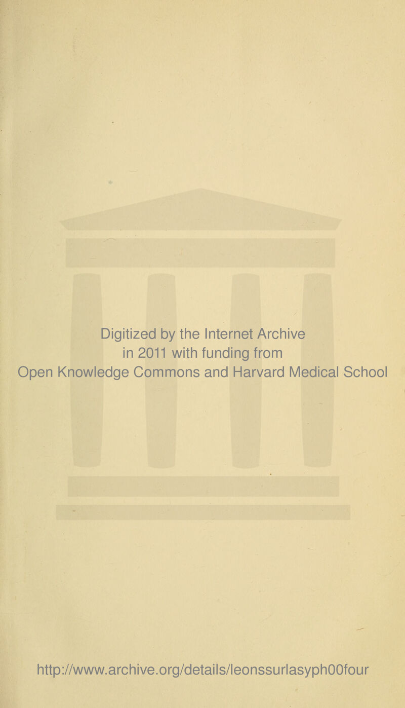 Digitized by the Internet Archive in 2011 with funding from Open Knowledge Commons and Harvard Médical School http://www.archive.org/details/leonssurlasyphOOfour