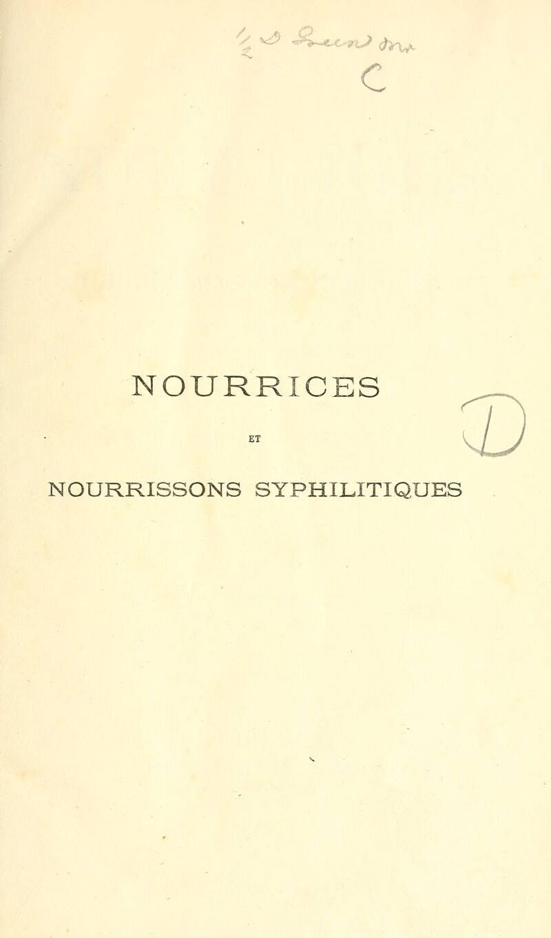 c NOURRICES ET NOURRISSONS SYPHILITIQUES