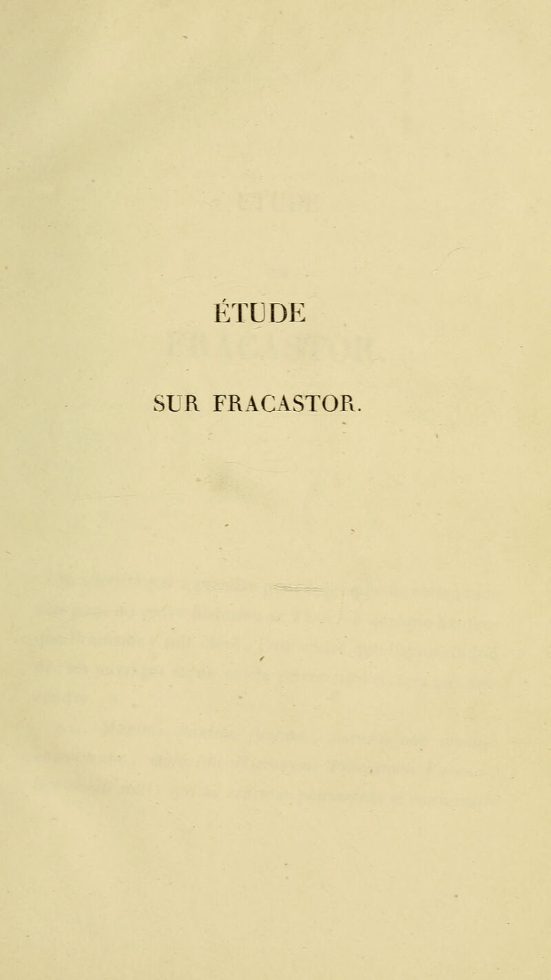 ÉTUDE SUR FRACASTOR.