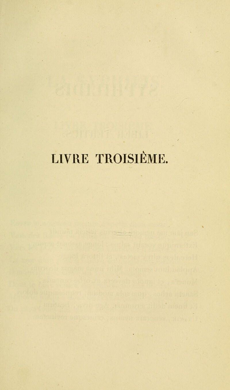 LIVRE TROISIEME.