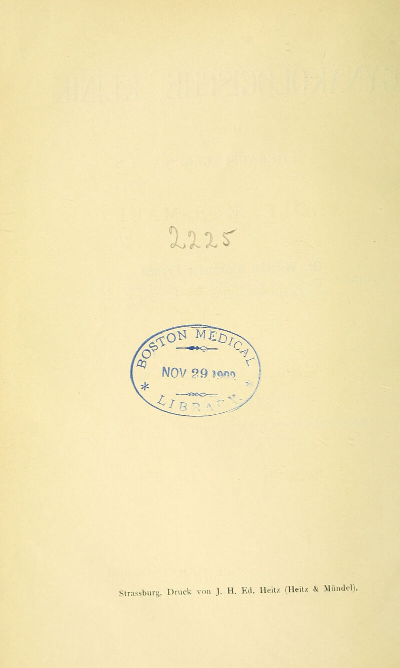 - Strasburg, Druck von J. H. Ed. Heitz (Heit/. & Mündel).