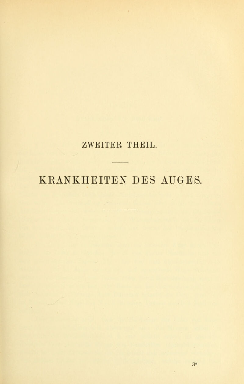 ZWEITER THEIL. KRANKHEITEN DES AUGES. 3*