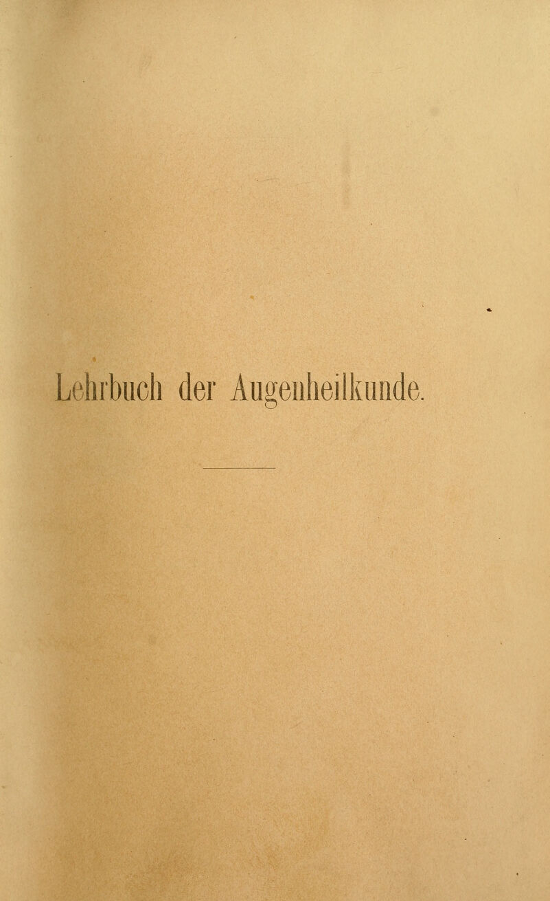 Lehrbuch der Augenheilkunde.