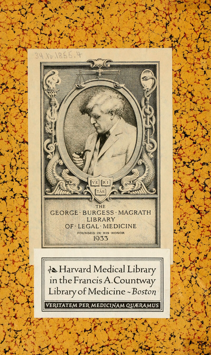 r* ?Ht*l J ) #?$* ^Harvard Médical Library in the Francis A. Countway Library of Medicine -Boston VERITATEM PERMEDICIKAM QUyïRAMUS .*'a5 .<*'<'. ÈêlÊ ^^.i » ■ftmm<&z vm^ï-^.