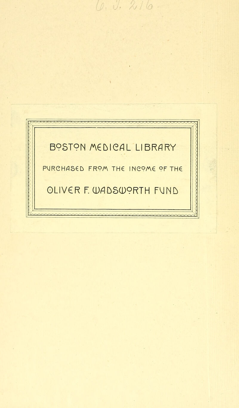 :7. -^ .^^r ^-^^^ A./w^.^^.-^.^.^^-/..A^^..A,^..^^.^^^,.^,.v.v^.^^^^.A>.A.^^ 1 BOSTON /A€bieflL LIBRARY ] PMRCHflSCb FR?A\ TH€ me9/A€ 9F TH€ ( 1 OLIVeR r. CD^DS(D9RTH fWHb > 1 '^^^-^^^^^■-^^^^.^^^-^'^.^..'s^^.-s^^^-.,-^.--.^^^^