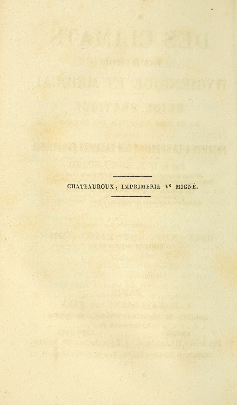 CHATEAUROUX, IMPRIMERIE V^ MIGNÉ.