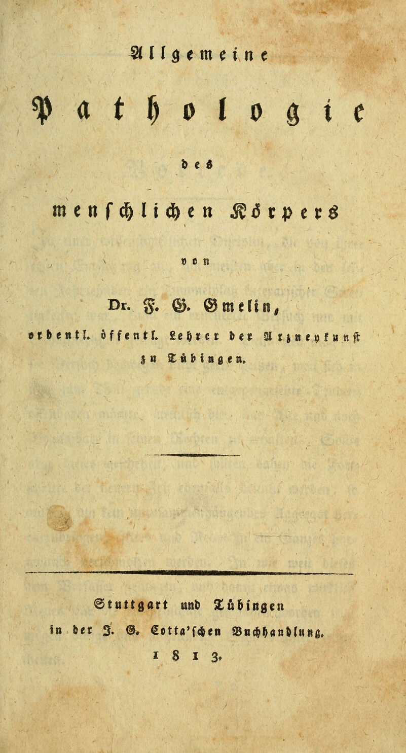 ty a t f) 0 i o g t e & e « mettf$Jigen 5N rj> e rS t> O ti Dr. g. @. ©rneün, «tbeittl» bffetitf» £e|tfeic &*;* $r&tiej)fiittfl Stuttgart ttnb Xäbtngen in &ct 3. ©. €ötta'f<frcn SStKfrNn Mutig» i 8 i 3t