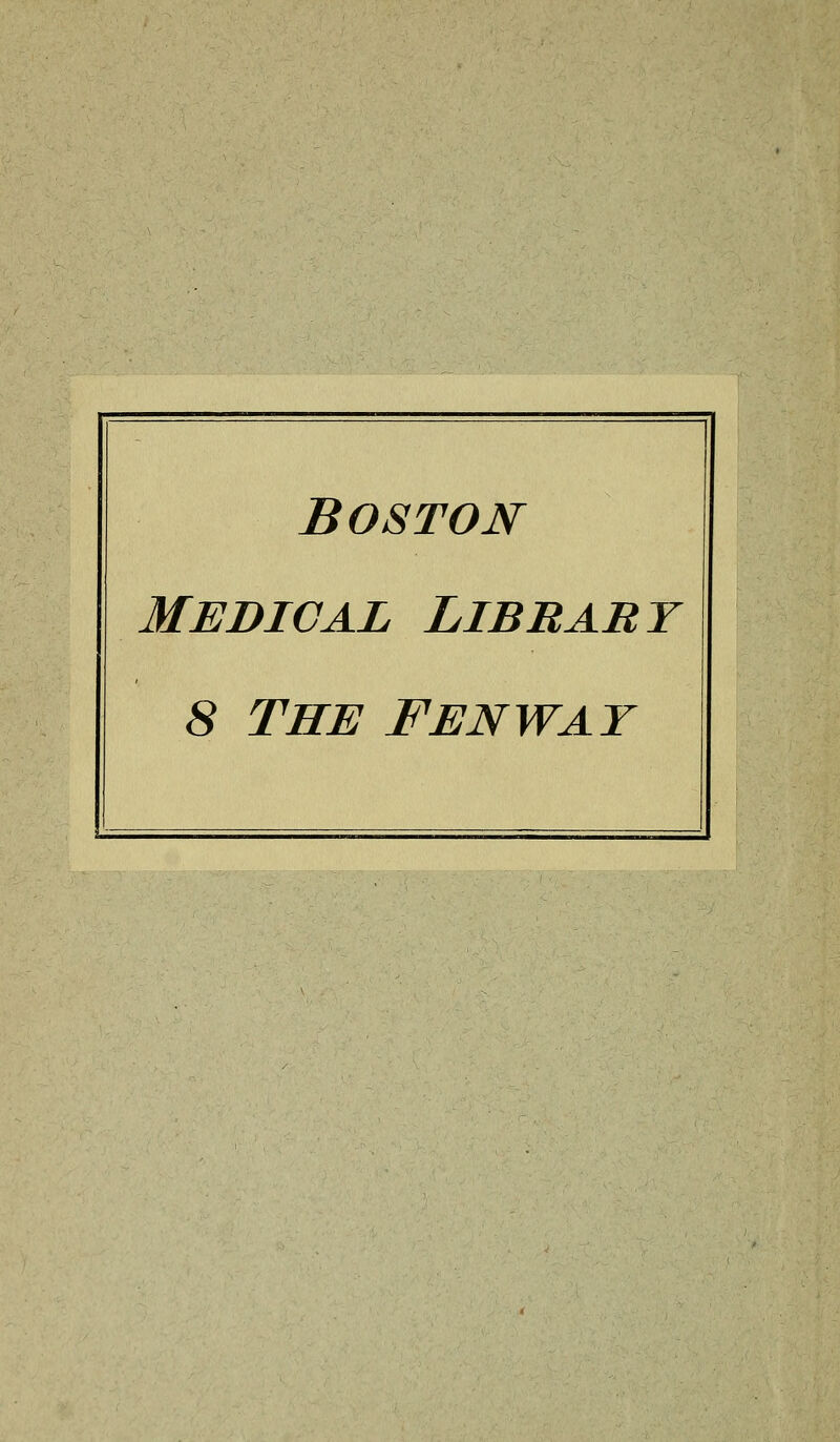 Boston Medical Libbabt 8 THE FENWAY
