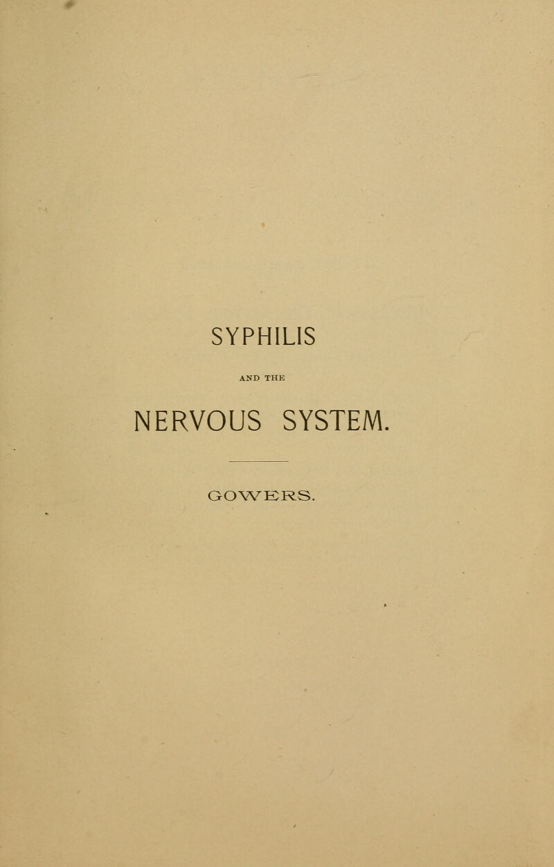 AND THE NERVOUS SYSTEM. QOV^KRS.