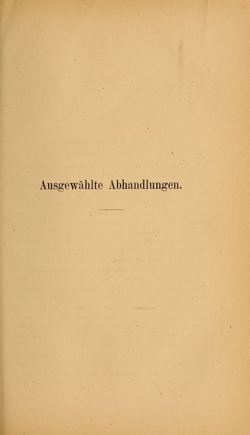 Ausgewählte Abhandlungen.