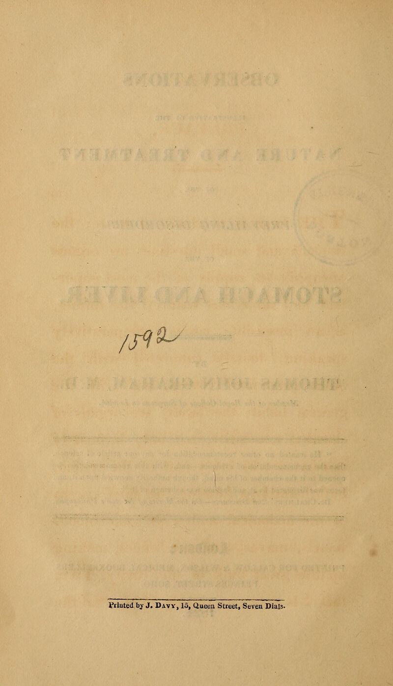 /sits Prtuted by J. Daw, 15, Queen Street, Seven Dials.