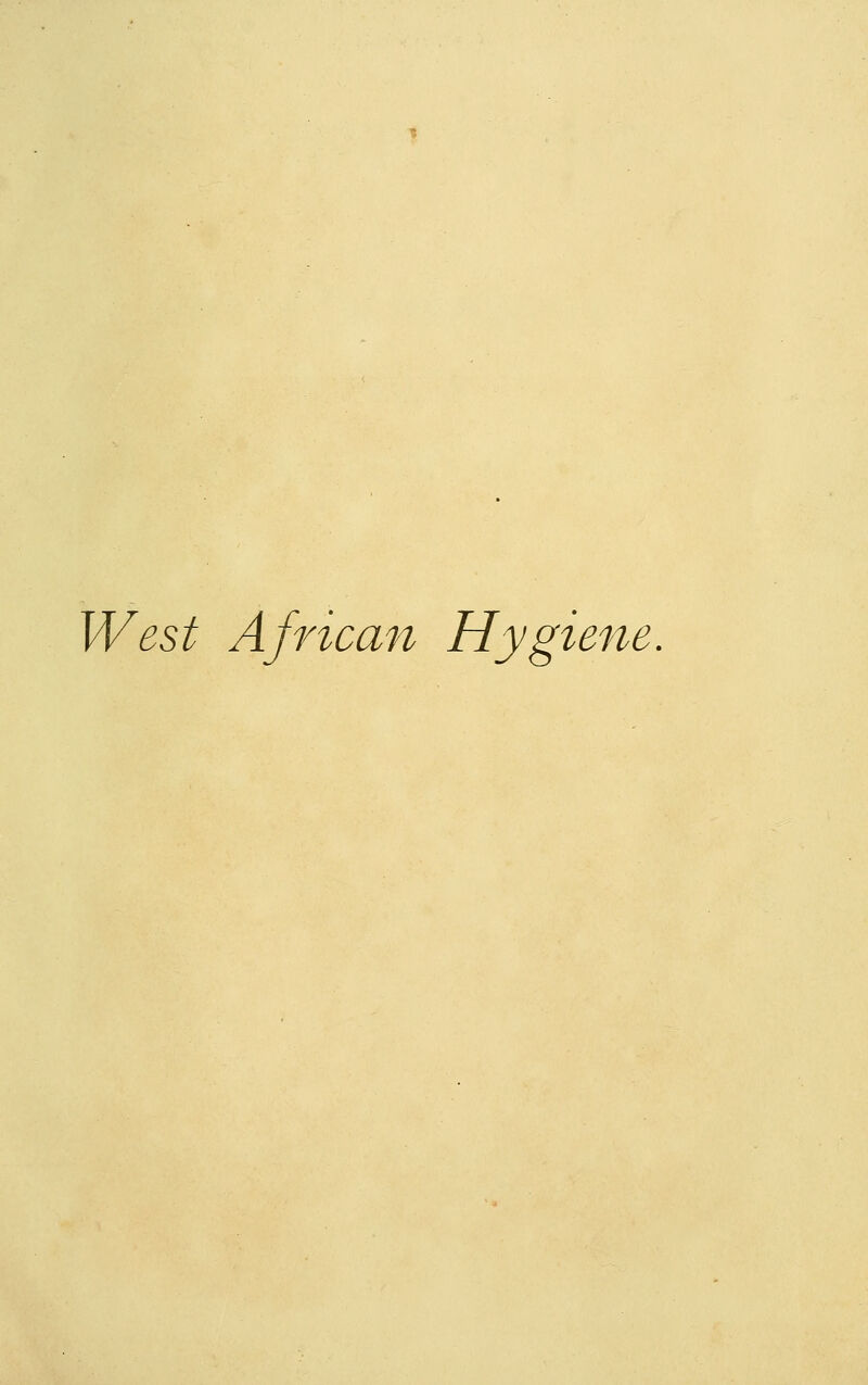 West African Hygiene.
