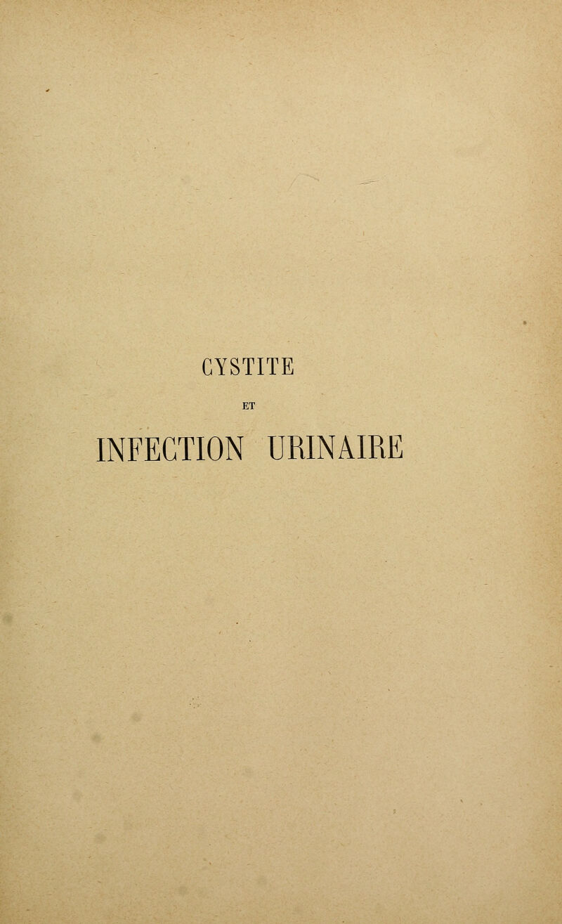 ET INFECTION URINAIRE
