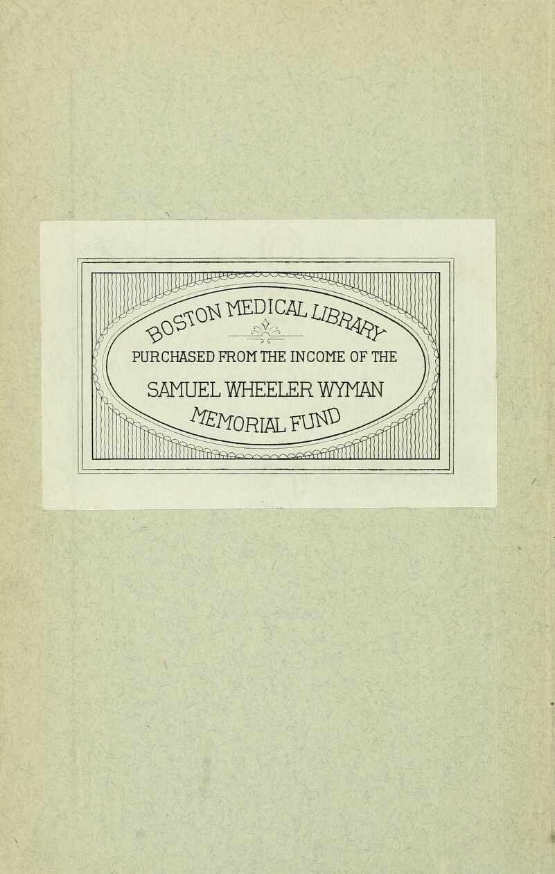 i ^0 <^0^ r^^U3^ PURCHASED FROM THE INCOME OF THE SAMUEL WîiEELER WYMAN