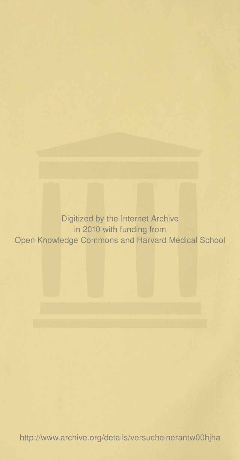 Digitized by the Internet Archive in 2010 witii funding from Open Knowledge Commons and Harvard Medical School http://www.archive.org/details/versucheinerantwOOhjha