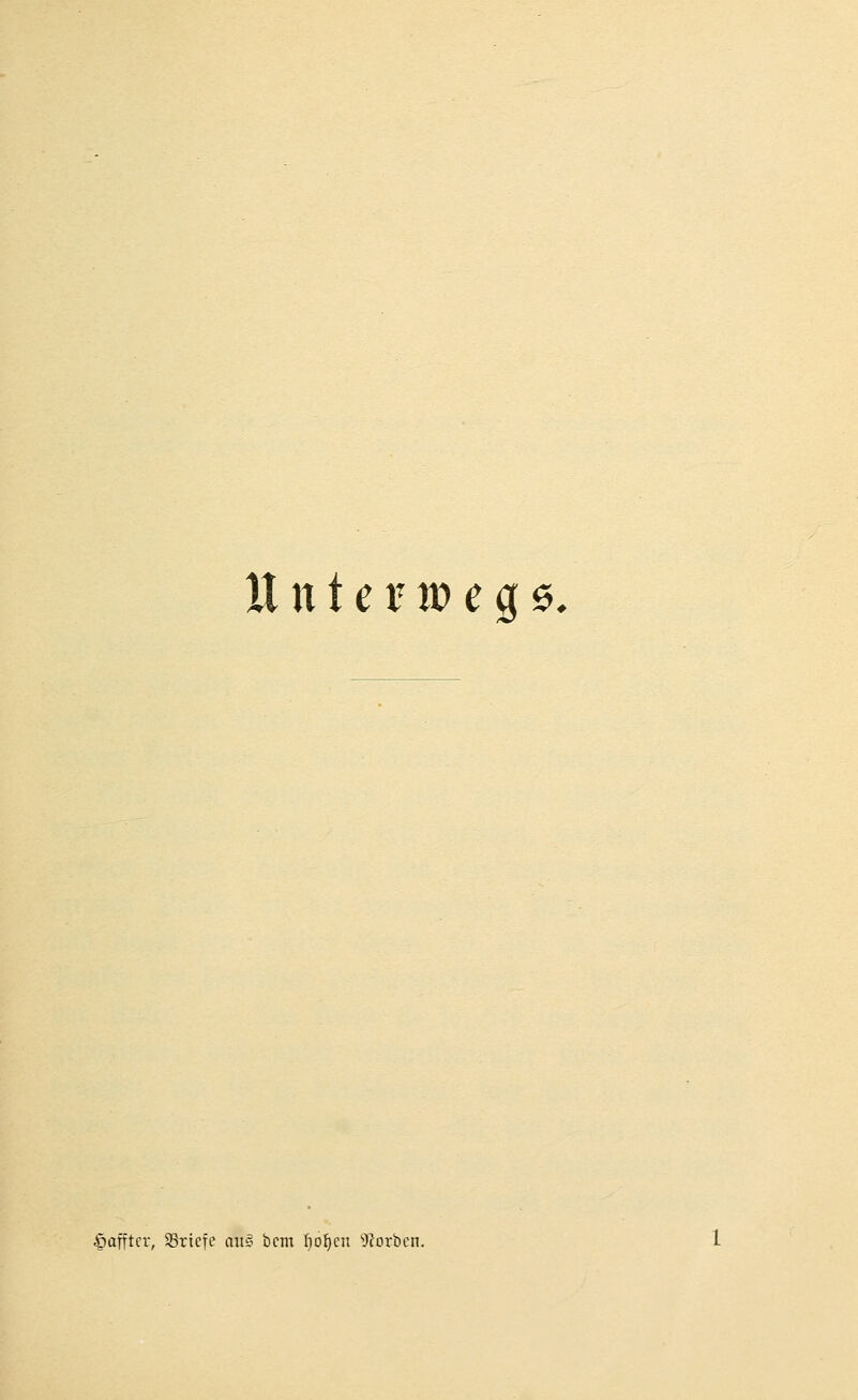 11 n t e rir» e g 6. ^afftcv, ^Briefe au§ bcm f)of)cn 'D^orbcn.