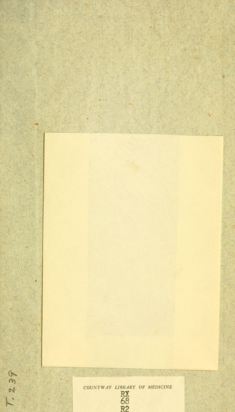 COUNTWAY LIBRARY OF MEDICINE k RX 68 R2