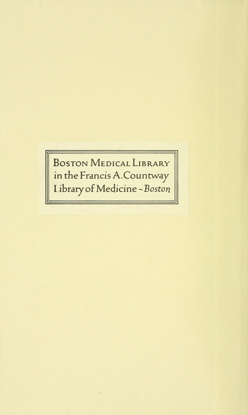 Boston Medical Library in the Francis A.Countway I ibrary of Medicine -Boston