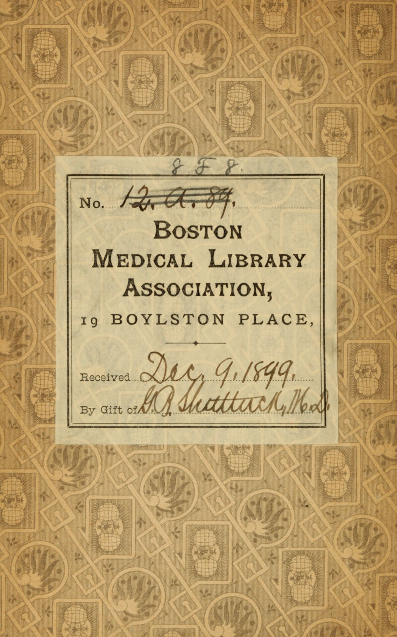 No jf-^frMr-^^ Boston Medical Library Association, 19 BOYLSTON PLACE,