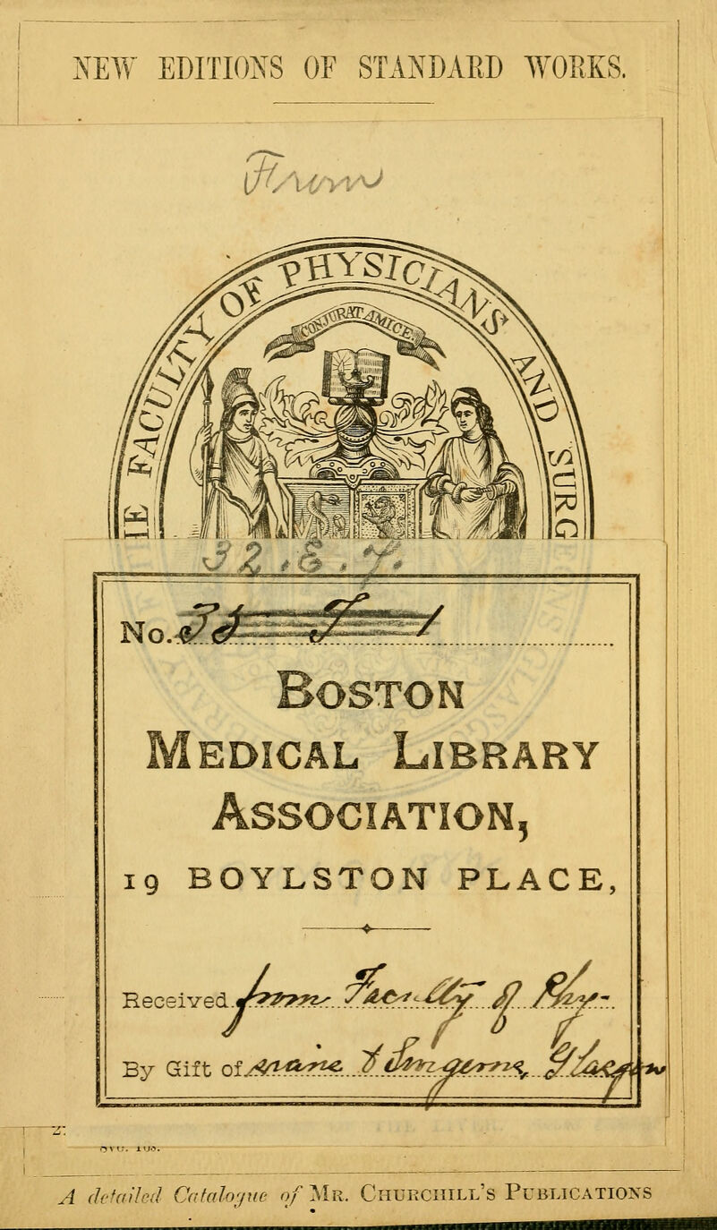 NEW EDITIOIS'S OF STANDAED WORKS. {jf/Mfyv^ till ^mnAjtttmtBsmmmsmim 5 19 BOYLSTON PLACE, Received.-^f?>;^:^?< 7%^.!:^^y...^ .^l^.z. ^r^^^.^^...^Z44^i ^ yi (h'failed Cafalojuc of Mr. Churchill's Publications