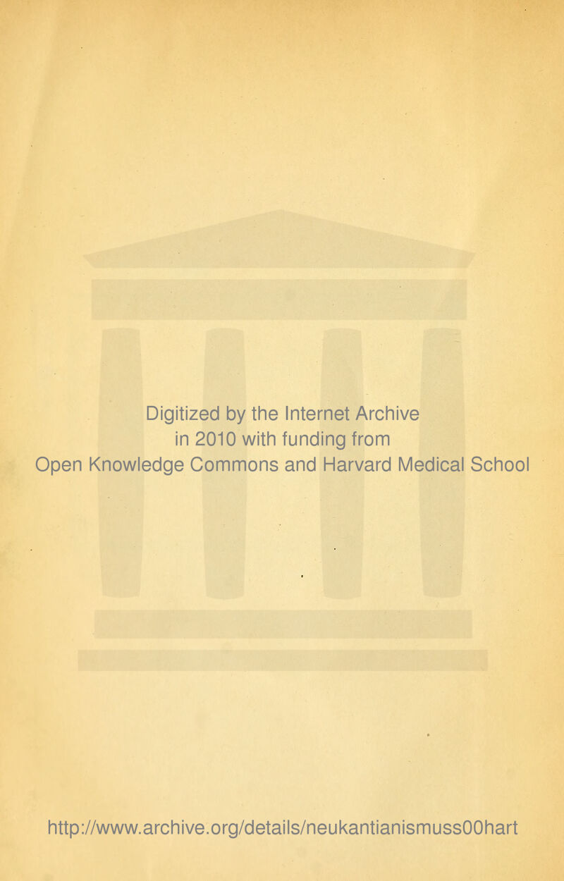 Digitized by the Internet Archive in 2010 with funding from Open Knowledge Commons and Harvard Medical School http://www.archive.org/details/neukantianismussOOhart