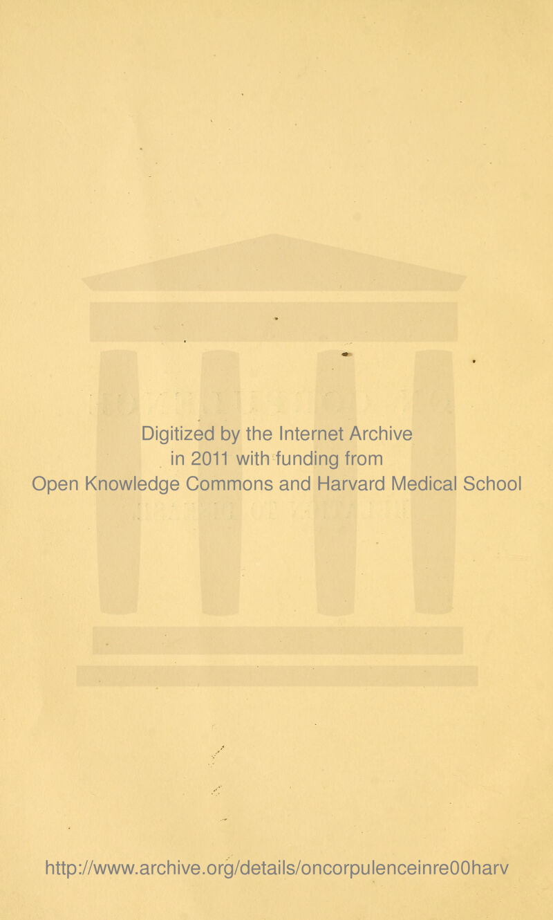 Digitized by the Internet Archive in 2011 with funding from Open Knowledge Commons and Harvard Medical School http://www.archive.org/details/oncorpulenceinreOOharv