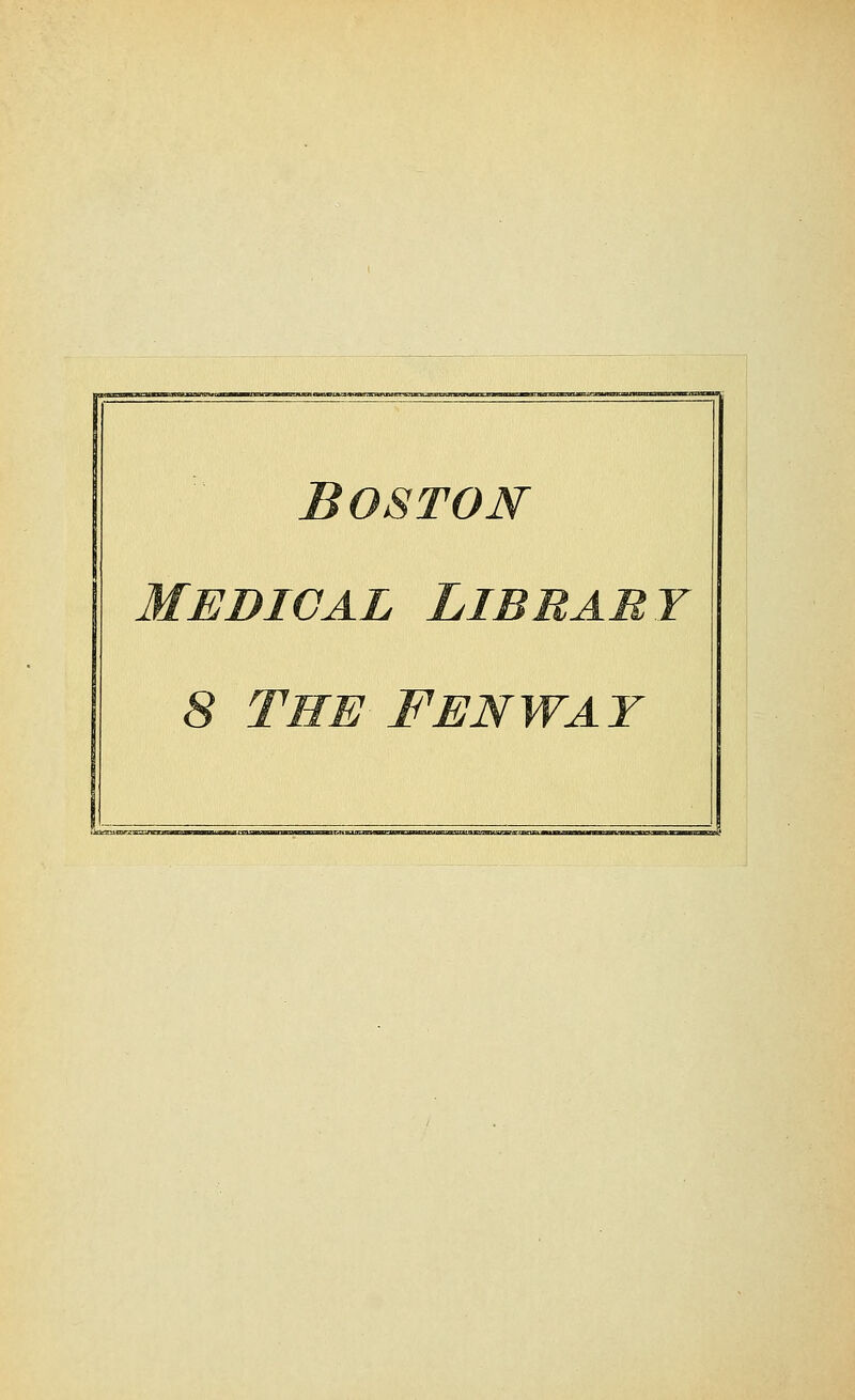 Boston Medical Library 8 the fenwat