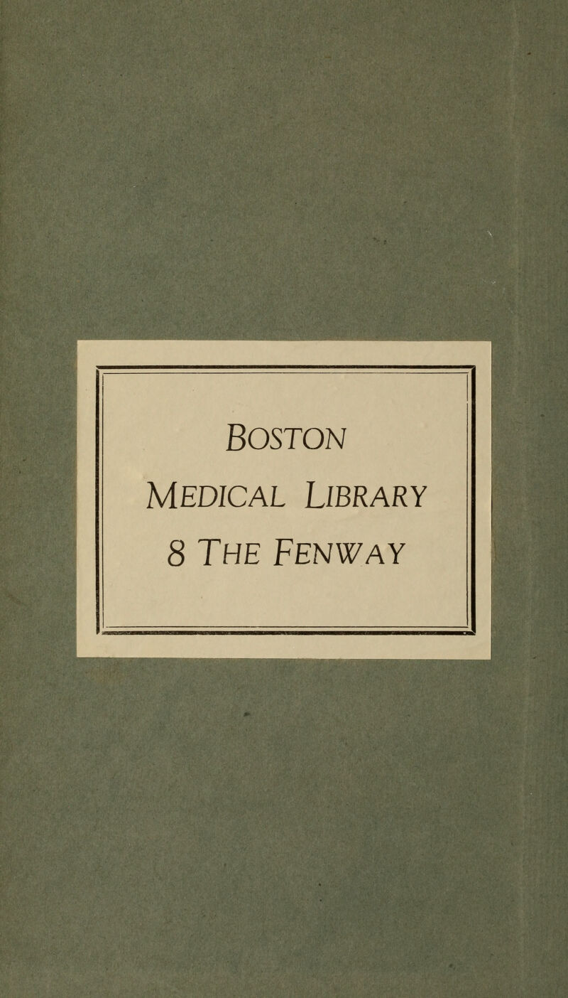 Boston medical l/brary 8 The Fenway