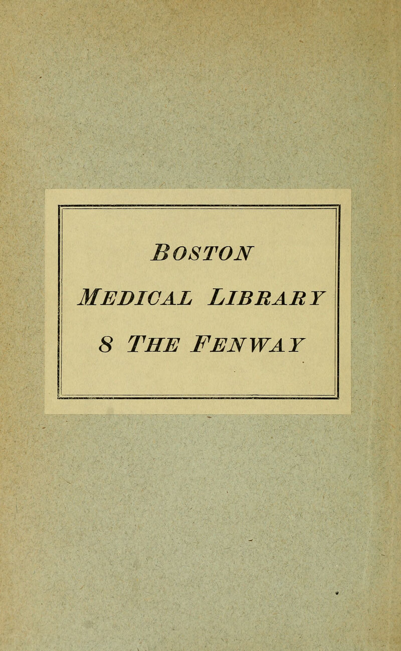 Boston Medical Library 8 the fenwat