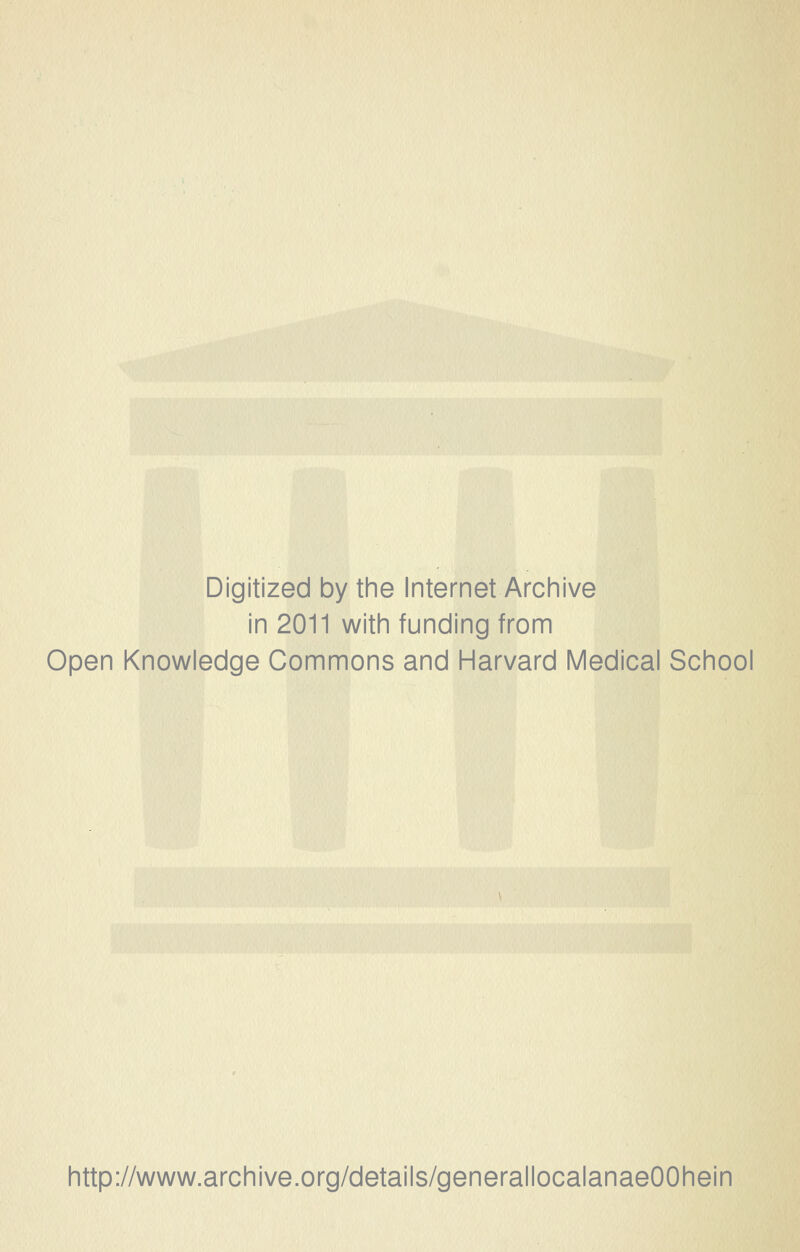 Digitized by the Internet Archive in 2011 with funding from Open Knowledge Commons and Harvard Medical School http://www.archive.org/details/generallocalanaeOOhein