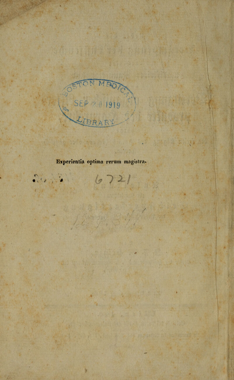 ^ty ^LLL-C^^i i- Bxpenentia optima rerum maglstra« • . ' / s ^ ^