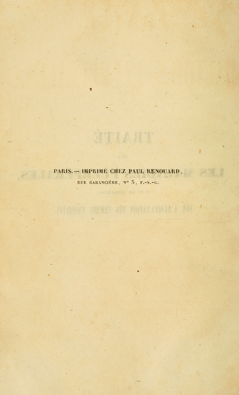 PARIS. — IMPtllMÉ CHEZ PAUL IIENOUARD KUE GAUVNCIKRE^ ^^ 5, F.-S.-G.