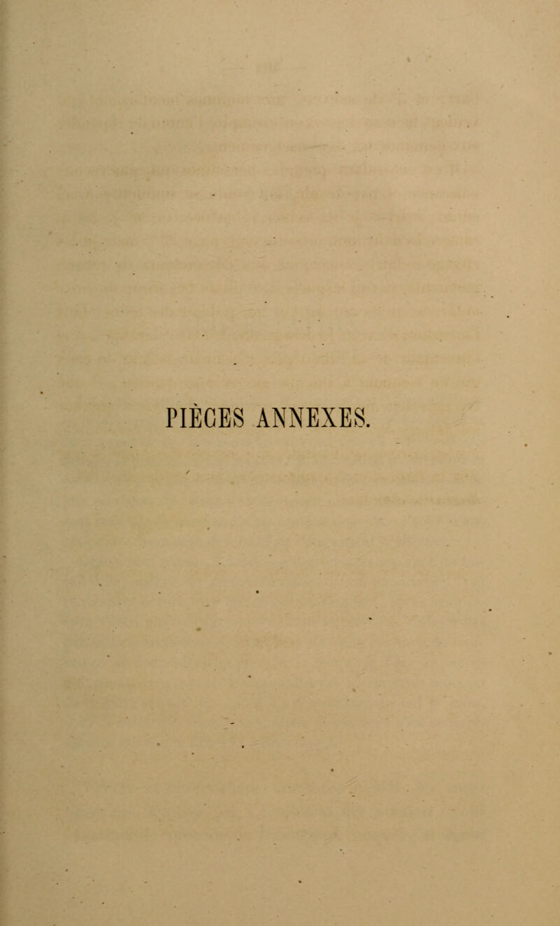 PIÈCES ANNEXES.