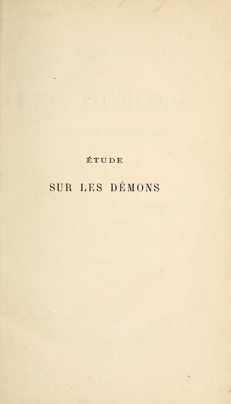 ÉTUDE SUR LES DEMONS