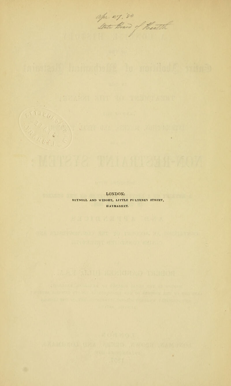 LONDON: RETNELL AND WEIGHT, LITTLE PULTENET STREET, HATMARKET.